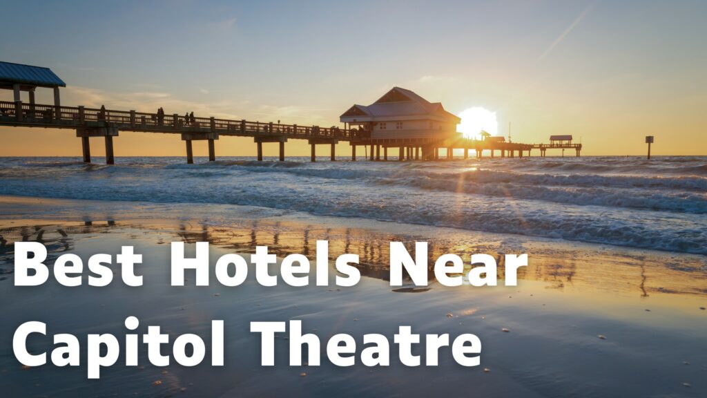 Hotels Near Capitol Theatre Clearwater FL