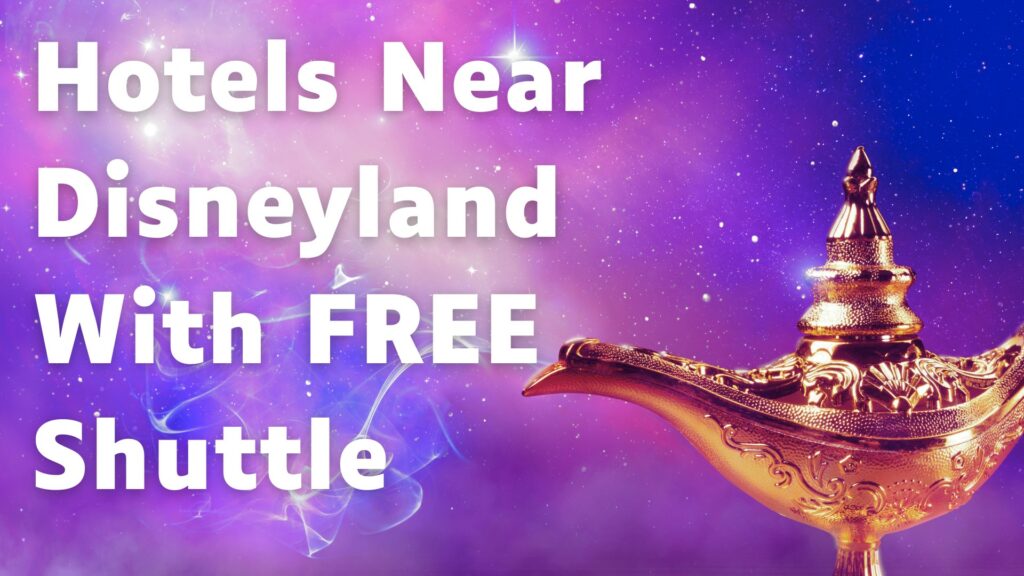 Hotels Near Disneyland CA With Free Shuttle