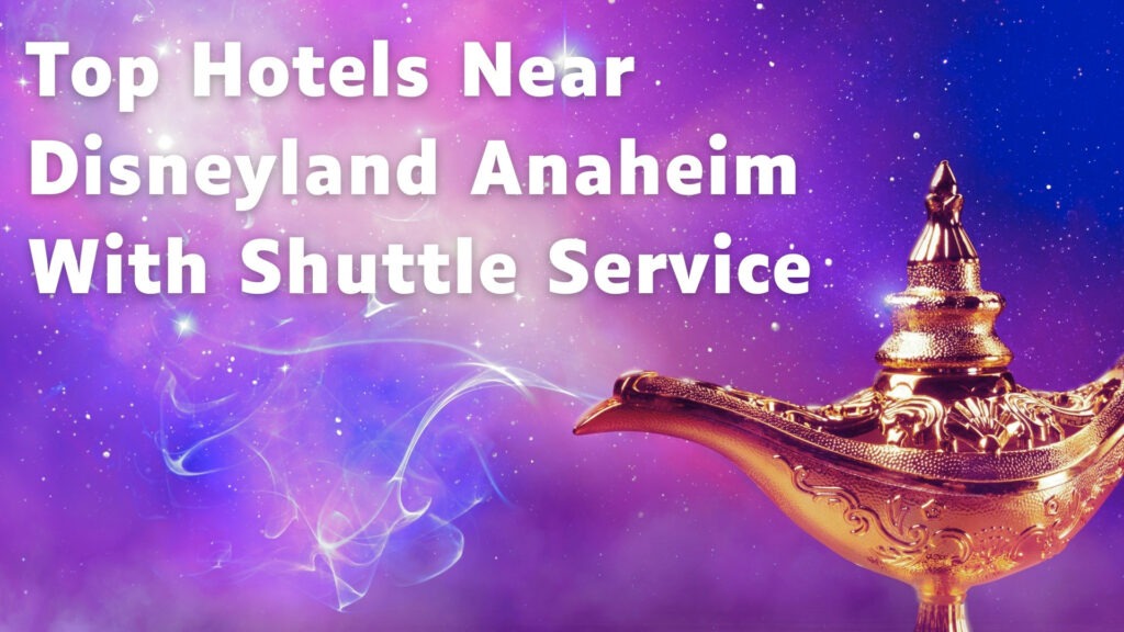 hotels near disneyland anaheim with shuttle service